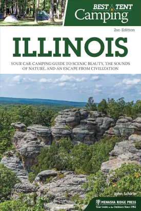 Best Tent Camping: Illinois: Your Car-Camping Guide to Scenic Beauty, the Sounds of Nature, and an Escape from Civilization Paperback  October 16, 2018