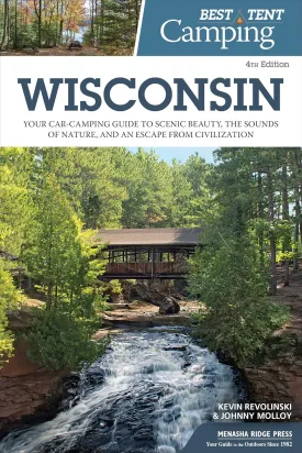 Best Tent Camping: Wisconsin: Your Car-Camping Guide to Scenic Beauty, the Sounds of Nature, and an Escape from Civilization Paperback  June 5, 2018