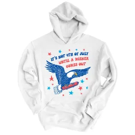 It's Not 4th of July Until A Wiener Comes Out Hoodie